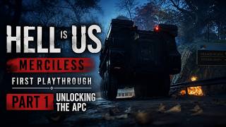 HELL IS US Gameplay Walkthrough Part 1 – Unlocking the APC | MERCILESS First Playthrough