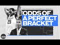 Why the odds of a perfect march madness bracket are insane