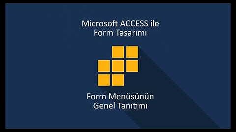Access Form Tasarımı 1 - Form Menüsü Genel Tanıtımı