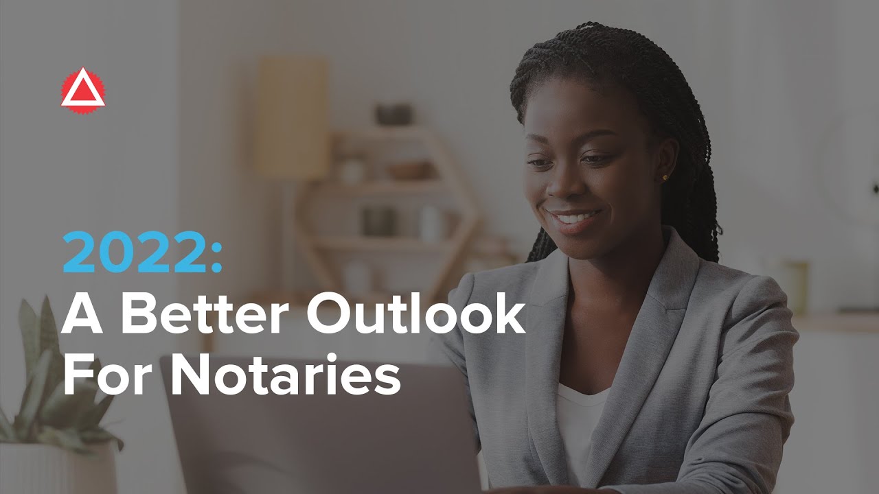 2022 A Better Outlook for Notaries YouTube
