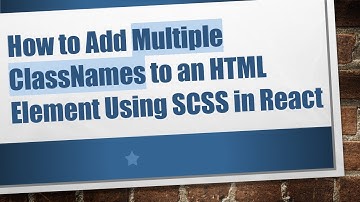 How to Add Multiple ClassNames to an HTML Element Using SCSS in React