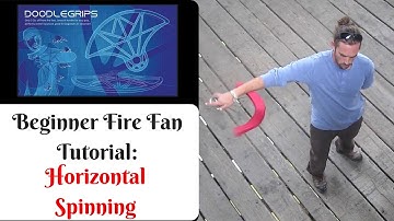 Horizontal Spinning, A Beginner Fire Fan Tutorial