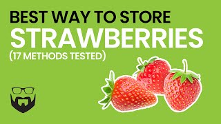 Best Way to Store Strawberries (17 Methods Tested)