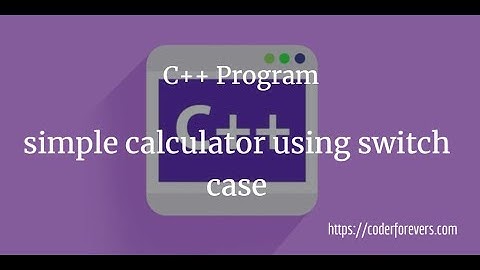 C++ Calculator program (switch condition/conditional statement) c++