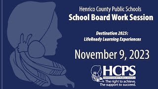 HCPS Presentation-Destination 2025: LifeReady Learning Experiences-Nov. 9-School Board Work Session