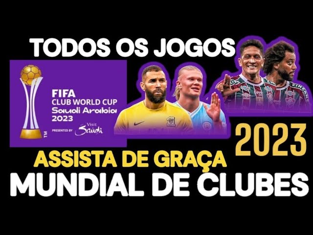 Mundial de Clubes 2023: onde assistir ao vivo, online e de graça