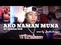 Ako Naman Muna x cover by Justin Vasquez