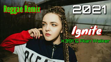 Ignite Alan Walker & K391 Reggae Remix 2021 liric