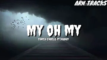 Camilla Cabello - My Oh My Ft DaBaby (Lyrics)