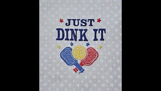 Pickleball Just Dink it  - Machine Embroidery Design