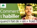 Comment s&#39;habiller lorsqu&#39;il fait de plus en plus froid ? [2018]