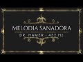 MELODÍA SANADORA - DR. HAMER - 432 Hz