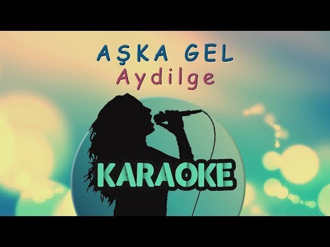 Aydilge - Aşka Gel (Karaoke Video)