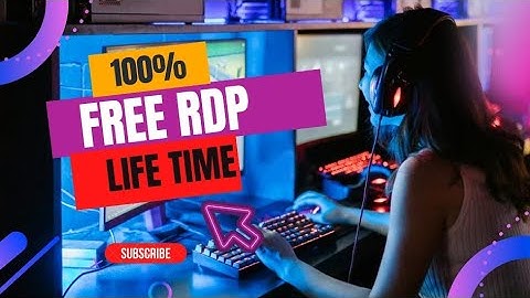 Free Rdp Lifetime | Get 100℅ free Rdp with high speed