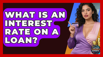 What Is An Interest Rate On A Loan? - Latino Finance Experts