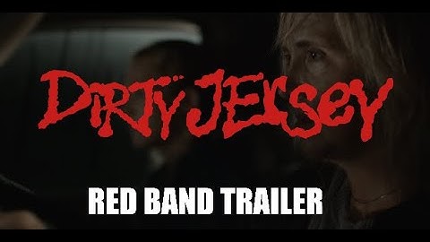 "DIRTY JERSEY" | Official Red Band Trailer HD