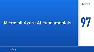 Certingo | Microsoft Azure AI Fundamentals (AI-901) — Question 97