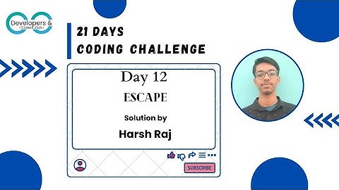 Day 12. Escape | 21 Days Coding Challenge | DCC NIT-A