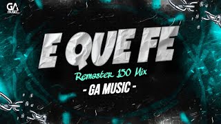 E QUE FE REMASTER 2025 - CIRCUIT 150 MIX  - - GA MUSIC  #unreleased Net Worth