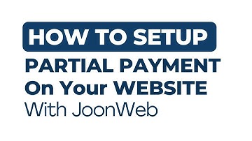 How To Setup Partial Payment In Your Website With JoonWeb | English