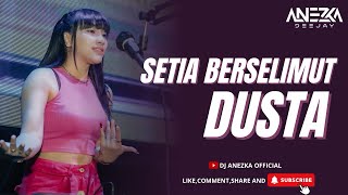 FUNKOT - SETIA BERSELIMUT DUSTA [THOMAS ARYA] || BY DJ ANEZKA 