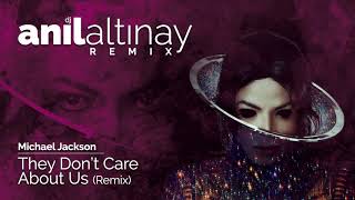 Michael Jackson - They Don`t Care About Us (Anil Altinay Remix) Resimi