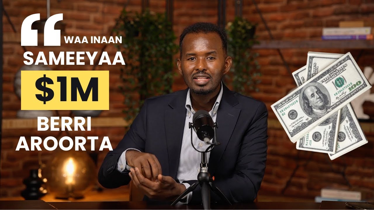 Ep. 12 | Special Episode | Waa inaan si fudud u sameeyaa $1M berri aroorta?
