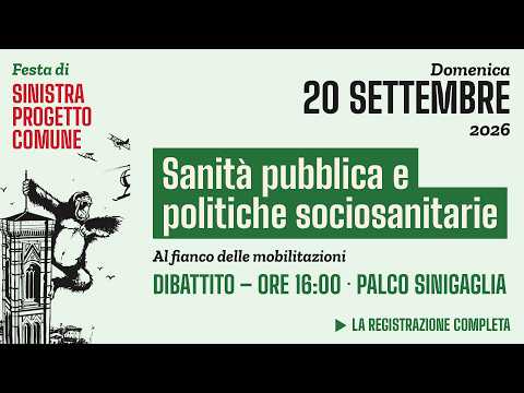 Video Sanità pubblica e politiche sociosanitarie: al fianco delle mobilitazioni — Festa SPC 2026, dom 20/9