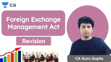 The Foreign Exchange Management Act-1999 | Revision | Unacademy CA Final | CA Exam | CA Guru Gupta