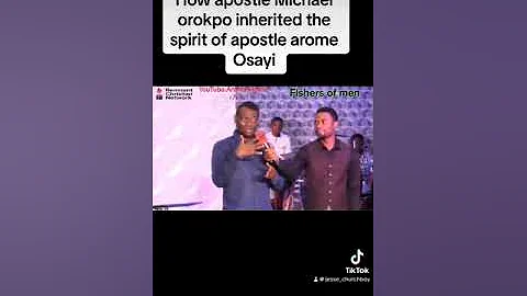 How apostle Michael orokpo inherited the spirit of apostle arome osayi