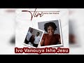 Loveness Bere  : Vanouya Ishe Jesu