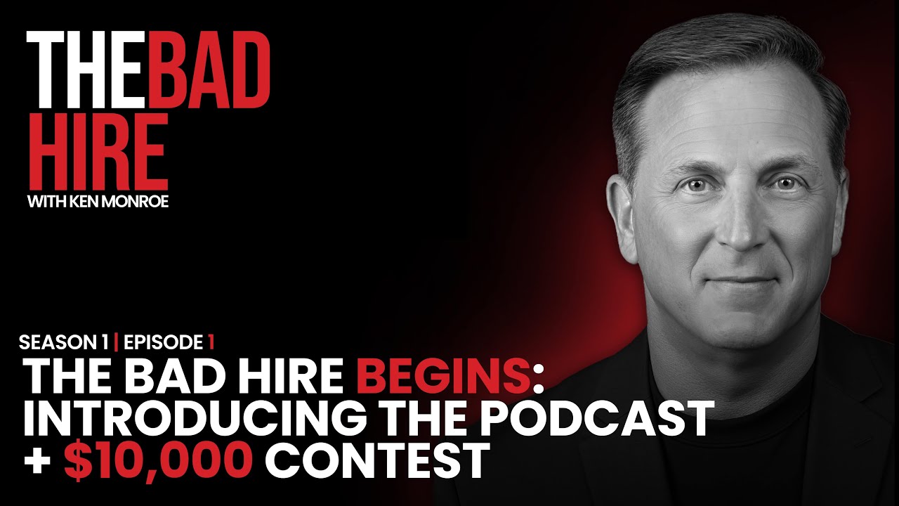 Episode 1: The Bad Hire Begins: Introducing the Podcast + $10,000 Contest