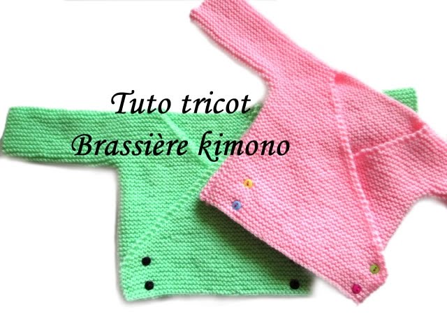 Tuto Tricot Brassiere Kimono Bebe Facile Et Rapide Easy Knitting Baby Youtube