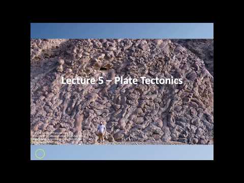 Lecture 5 - Plate Tectonics