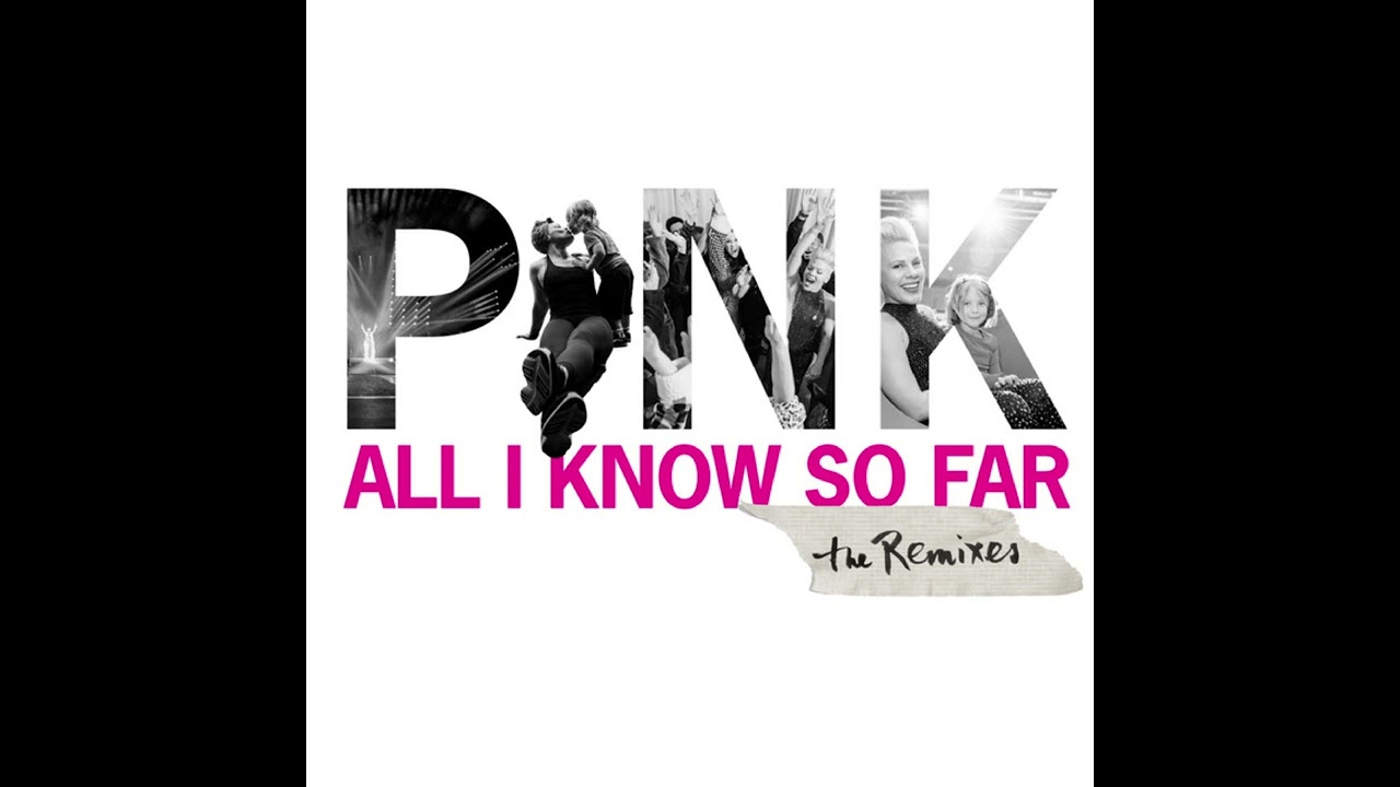 P!nk - All I Know So Far (7th Heaven Radio Edit) 