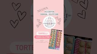 Tortelli ripieni Senza Glutine #senzaglutine #celiachia #celiaca #ricettesenzaglutine #perte