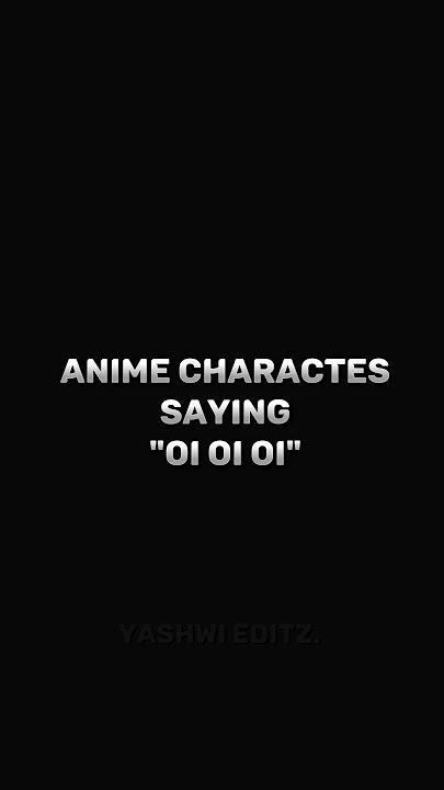 Anime Characters Saying 