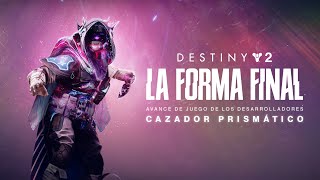 Destiny 2: La Forma Final | Avance de juego de los desarrolladores de cazador prismático [MX]