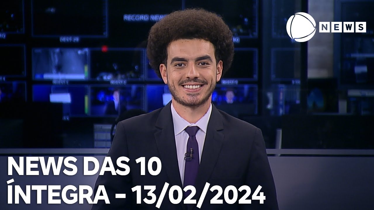 News das 10 – 13/02/2024