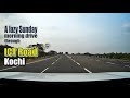 A Lazy Sunday Morning Drive Through ICT Road | Kochi