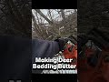 Deer Bedding Clean-Up Work