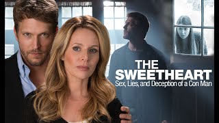 The Sweetheart: Sex, Lies, and Deception of a Con Man  Full Movie