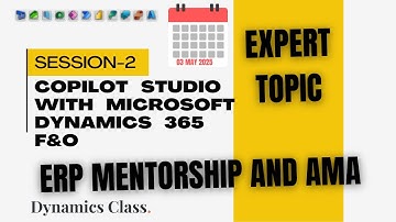 Session-2: Copilot Studio with Dynamics 365 Finance and Operations