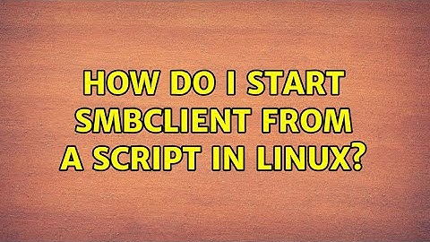 How do I start smbclient from a script in Linux?