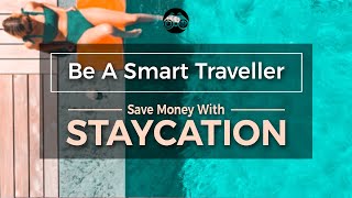 Staycation | What is Staycation | Save Money On Travel | Travel Hacks | Be A Smart Traveller