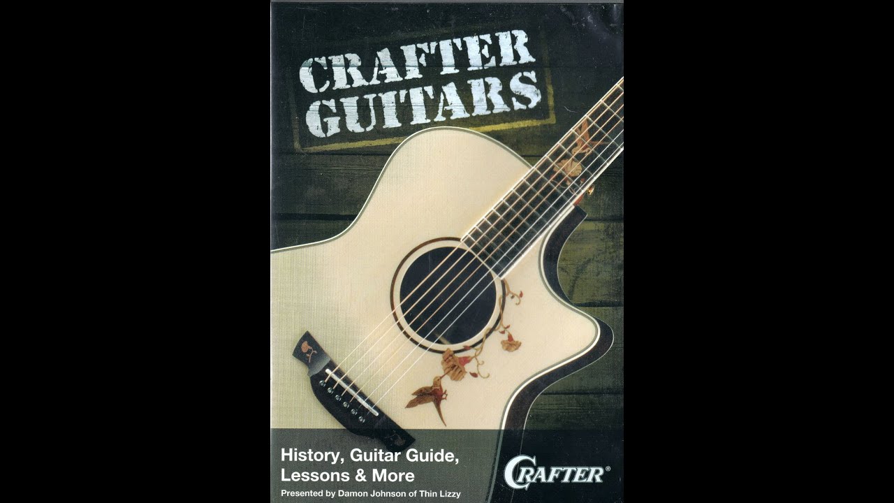 CRAFTER GUITARS History, Guitar Guide, Lessons & More