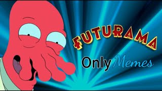 Futurama But It's Just the Memes