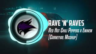 Red Hot Chili Peppers x Eminem (Carneyval Mashup) | Rave 'N' Raves