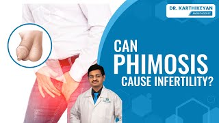 Phimosis And Infertility What You Need To Know Dr.karthikeyan