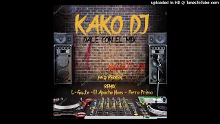 L-Gante - El Apache Nees - Perro Primo - PA Q PERREN (Remix) KAKODJ